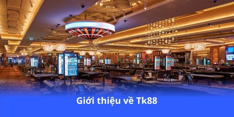 gioi-thieu-ve-tk88