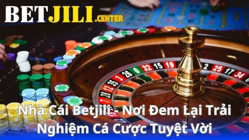 nha-cai-betjili---noi-dem-lai-trai-nghiem-ca-cuoc-tuyet-voi